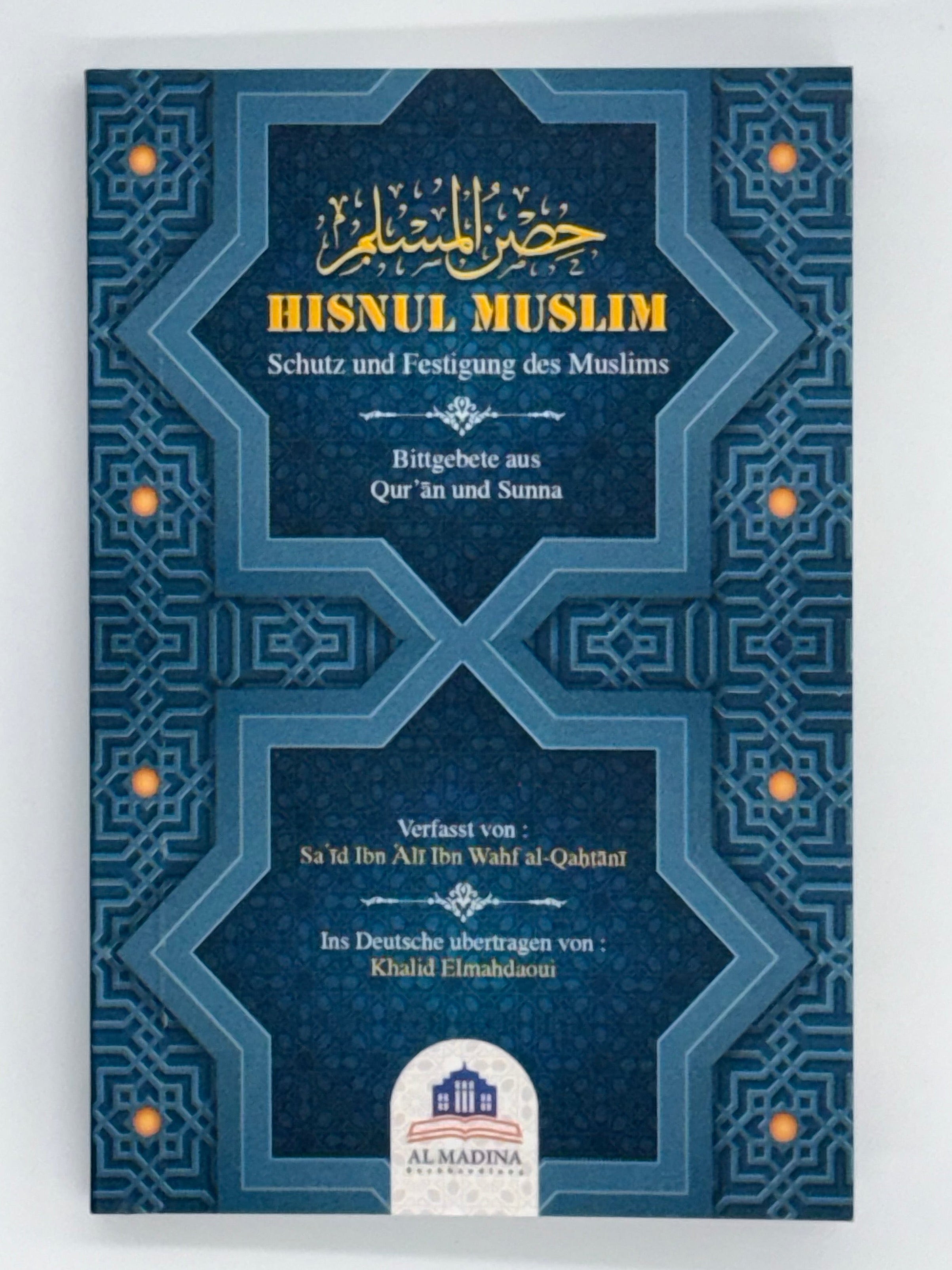 Hisnul Muslim – Schutz und Festigung des Muslims