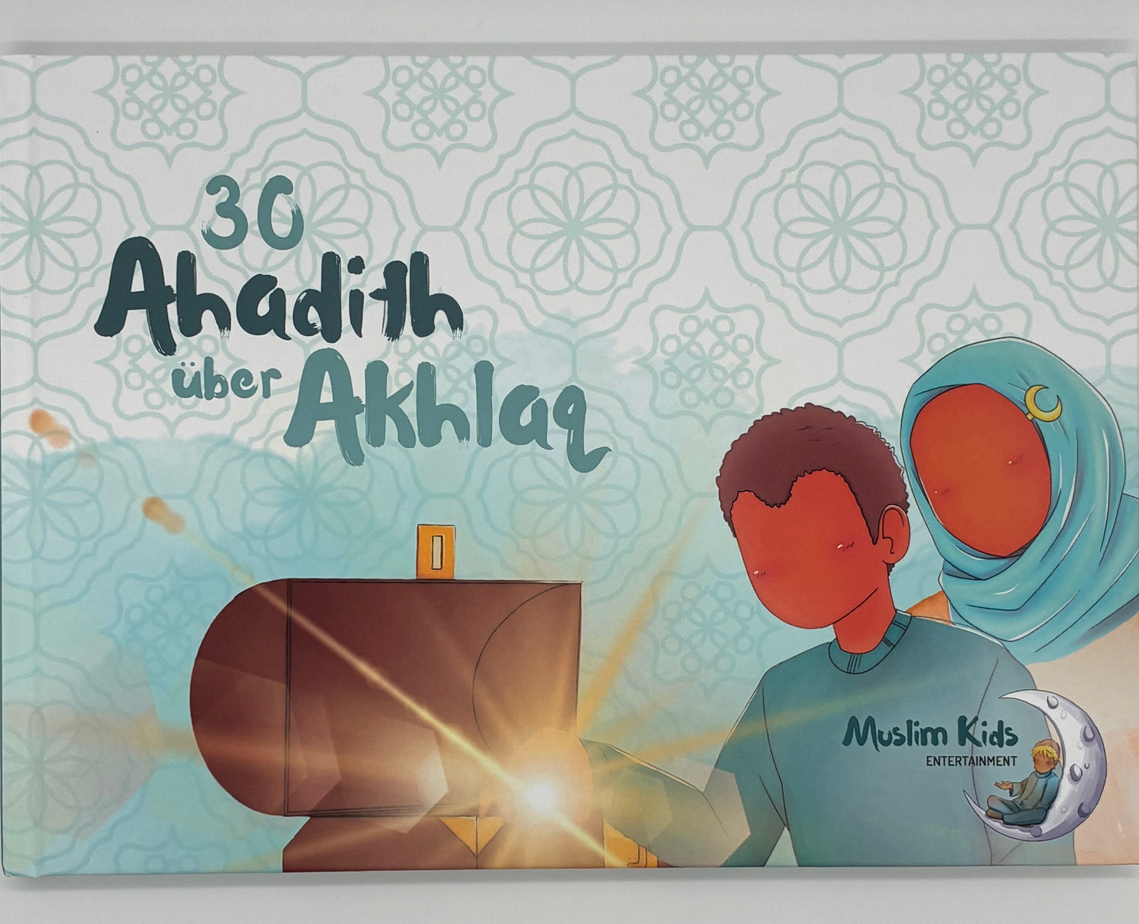 30 Ahadith über Akhlaq - Perfekt, um gutes Verhalten zu fördern