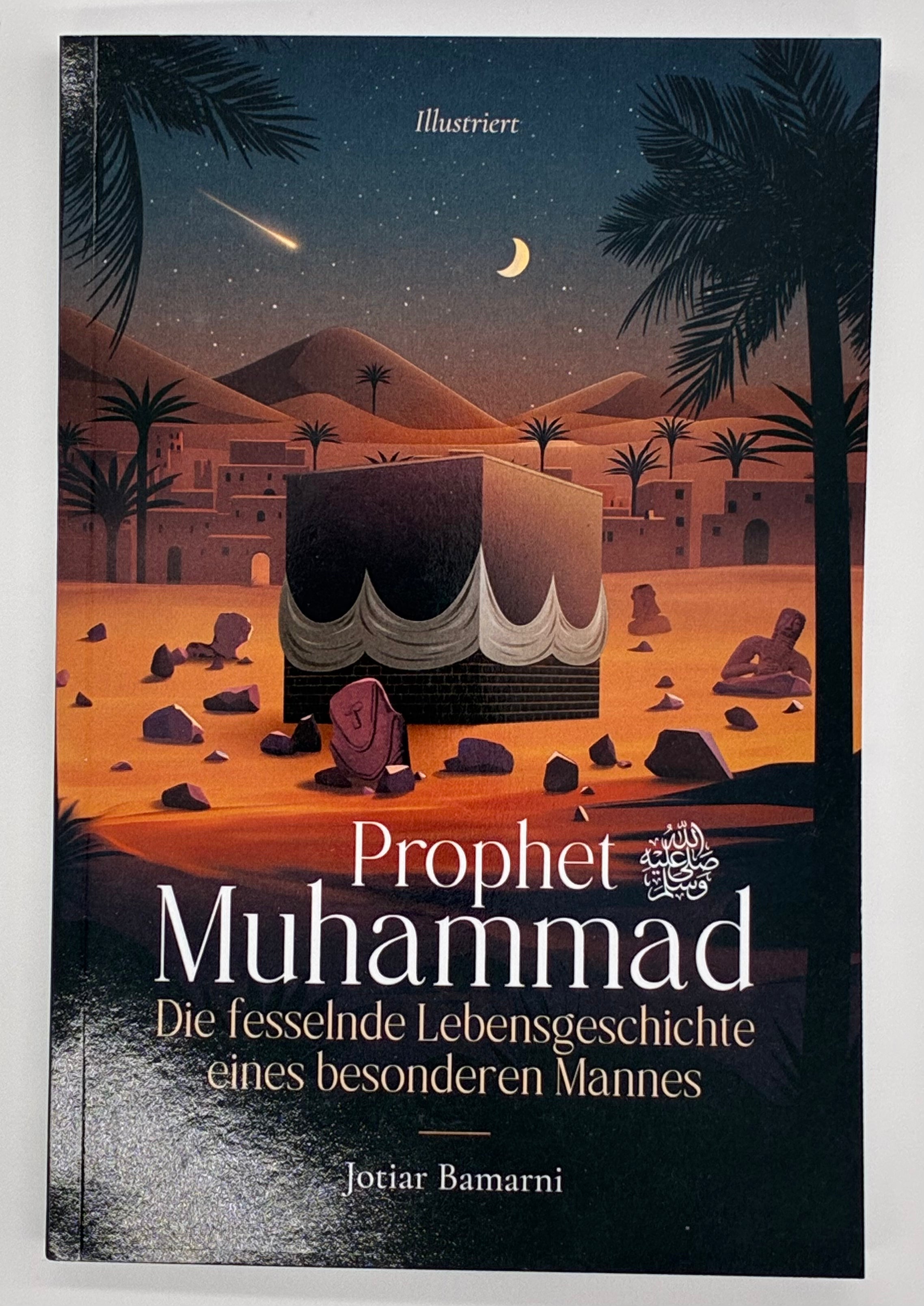 Prophet Muhammad: Die fesselnde Lebensgeschichte eines besonderen Mannes (ab 10 Jahre)